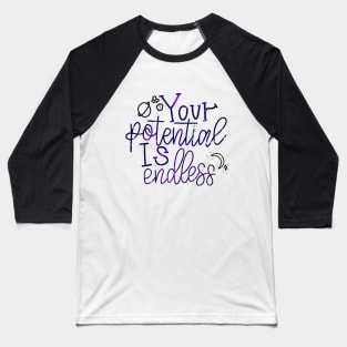 Your Potential Is Endless Baseball T-Shirt